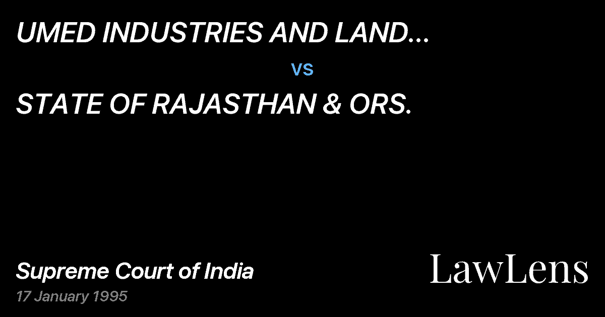 Preview image for UMED INDUSTRIES AND LAND DEVELOPMENT CO. & ORS. vs. STATE OF RAJASTHAN & ORS.