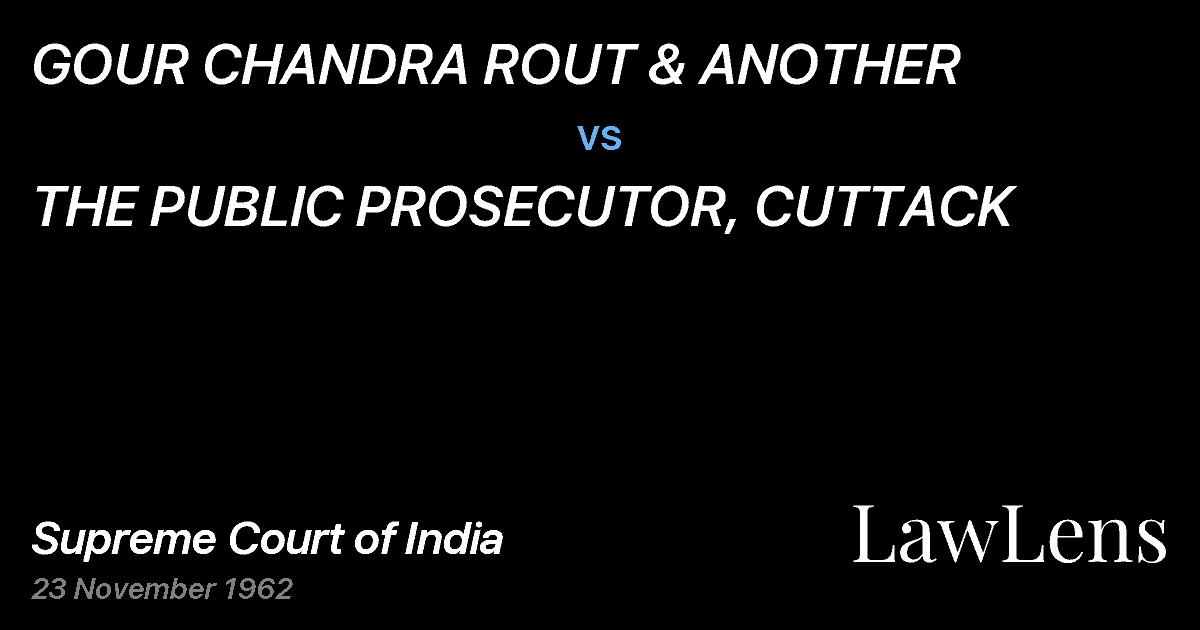 Preview image for GOUR CHANDRA ROUT & ANOTHER vs. THE PUBLIC PROSECUTOR, CUTTACK