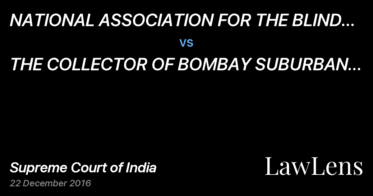 Preview image for NATIONAL ASSOCIATION FOR THE BLIND AND ANR.  vs.  THE COLLECTOR OF BOMBAY  SUBURBAN DISTRICT & ORS