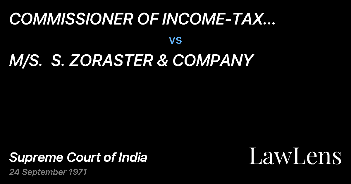 Preview image for COMMISSIONER OF INCOME-TAX (CENTRAL),NEW DELHI vs. M/S.  S. ZORASTER & COMPANY
