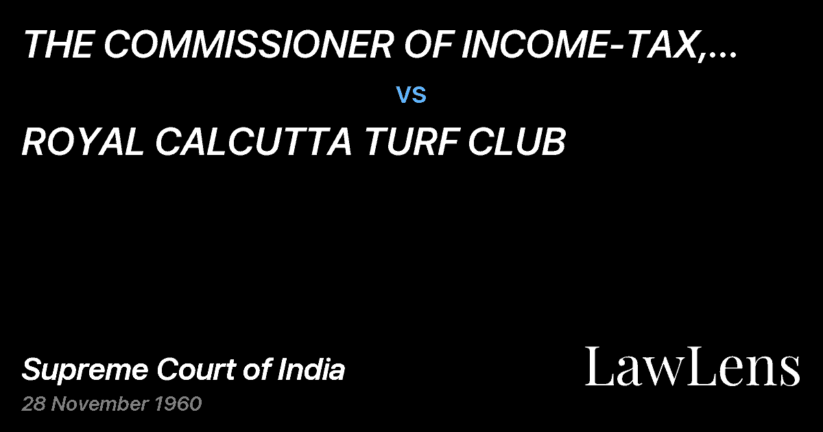Preview image for THE COMMISSIONER OF INCOME-TAX, WEST BENGAL vs. ROYAL CALCUTTA TURF CLUB
