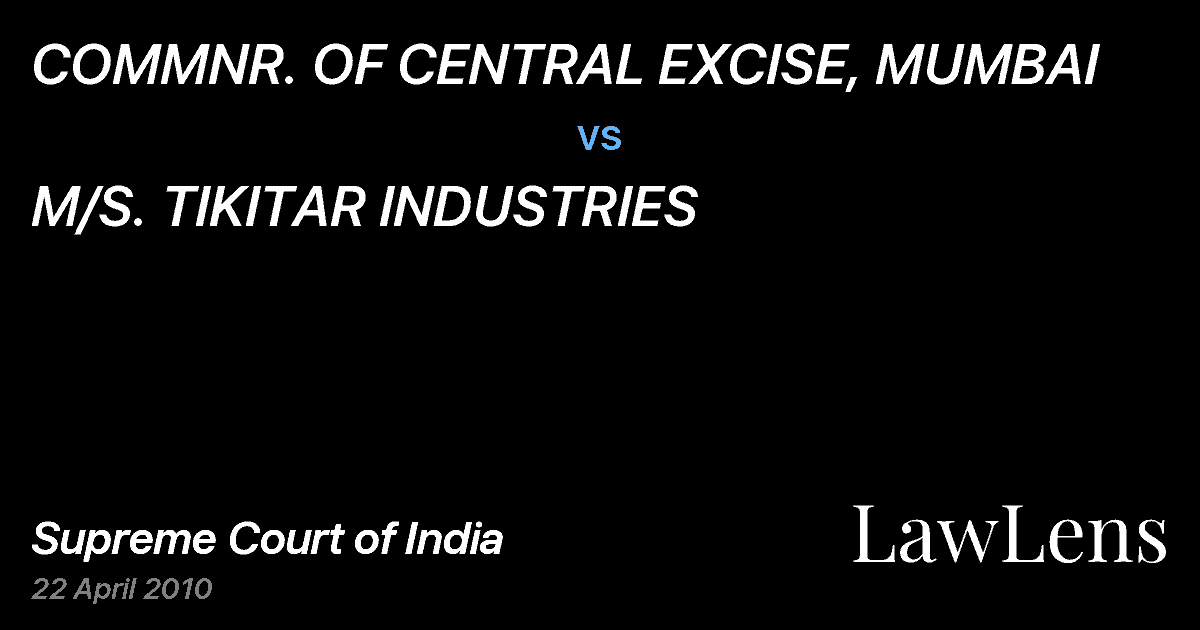 Preview image for COMMNR. OF CENTRAL EXCISE, MUMBAI vs. M/S. TIKITAR INDUSTRIES