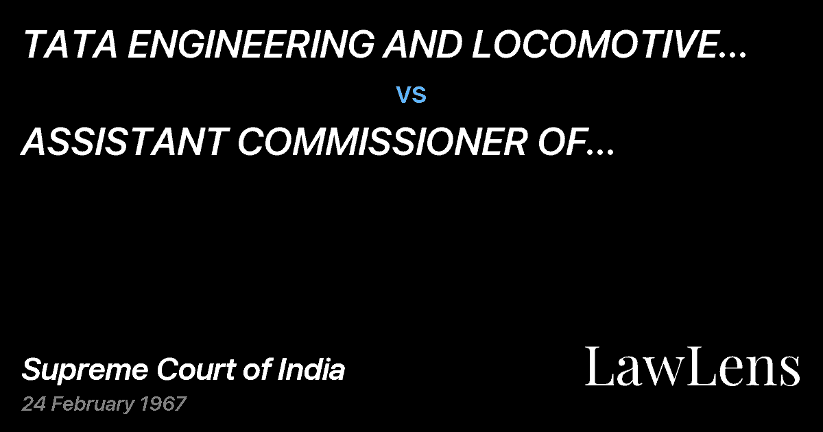 Preview image for TATA  ENGINEERING AND LOCOMOTIVE COMPANYLTD. vs. ASSISTANT COMMISSIONER OF COMMERCIAL TAXES& ANR.