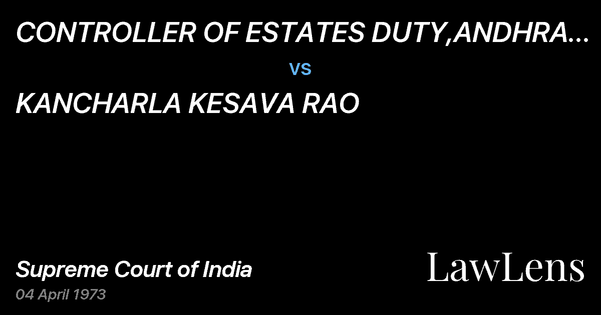 Preview image for CONTROLLER OF ESTATES DUTY,ANDHRA PRADESH HYDERABAD vs. KANCHARLA KESAVA RAO