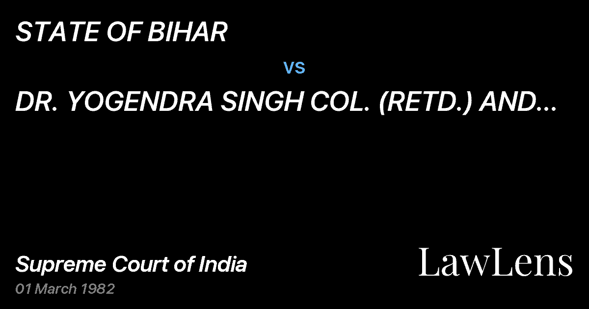Preview image for STATE OF BIHAR vs. DR. YOGENDRA SINGH COL. (RETD.) AND OTHER