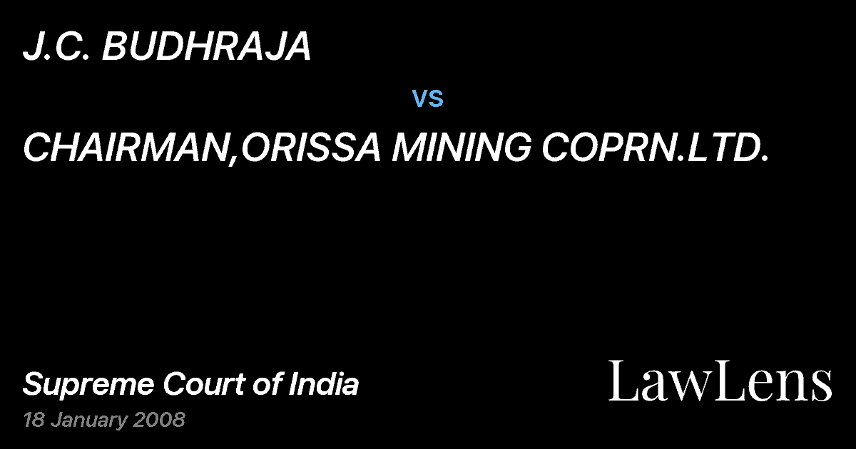 Preview image for J.C. BUDHRAJA vs. CHAIRMAN,ORISSA MINING COPRN.LTD.