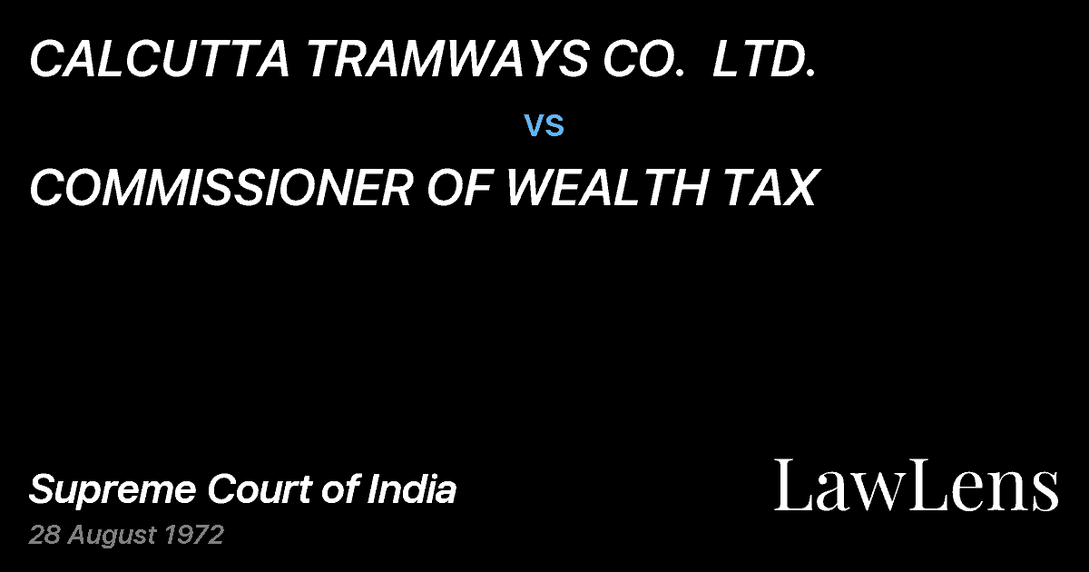 Preview image for CALCUTTA TRAMWAYS CO.  LTD. vs. COMMISSIONER OF WEALTH TAX