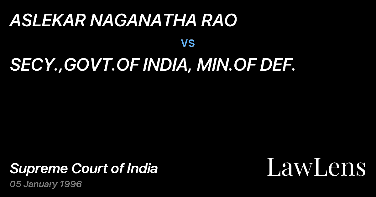 Preview image for ASLEKAR NAGANATHA RAO vs. SECY.,GOVT.OF INDIA, MIN.OF DEF.