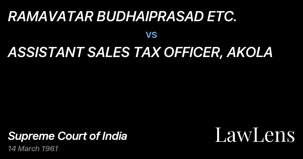 Preview image for RAMAVATAR BUDHAIPRASAD ETC. vs. ASSISTANT SALES TAX OFFICER, AKOLA