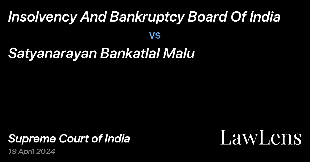 Preview image for Insolvency And Bankruptcy Board Of India vs. Satyanarayan Bankatlal Malu