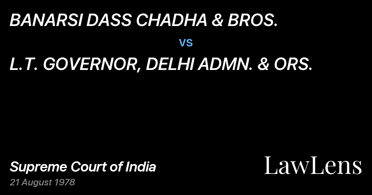 Preview image for BANARSI DASS CHADHA & BROS. vs. L.T. GOVERNOR, DELHI ADMN. & ORS.