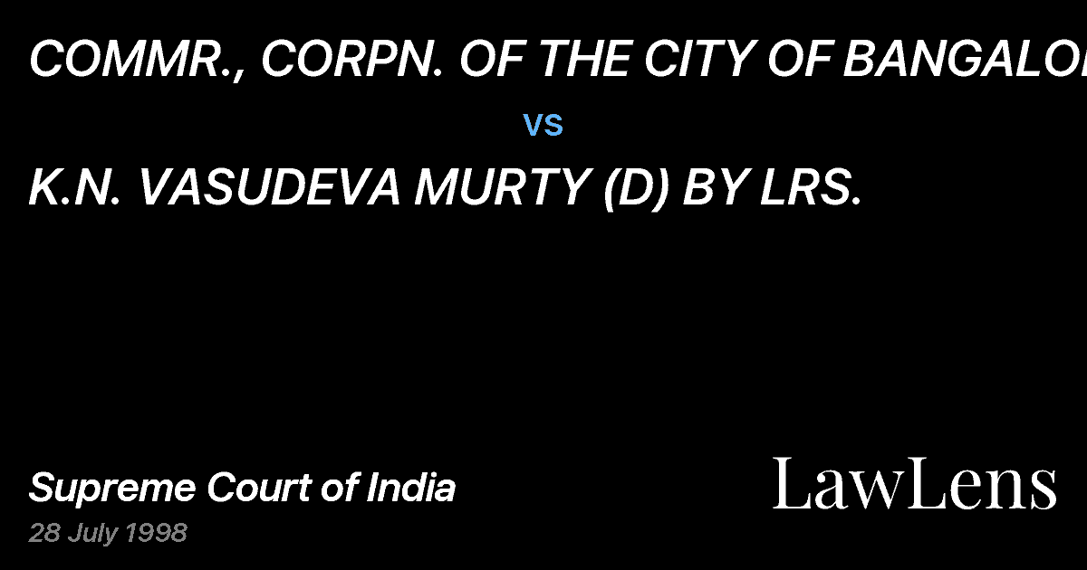 Preview image for COMMR., CORPN. OF THE CITY OF BANGALORE vs. K.N. VASUDEVA MURTY (D) BY LRS.