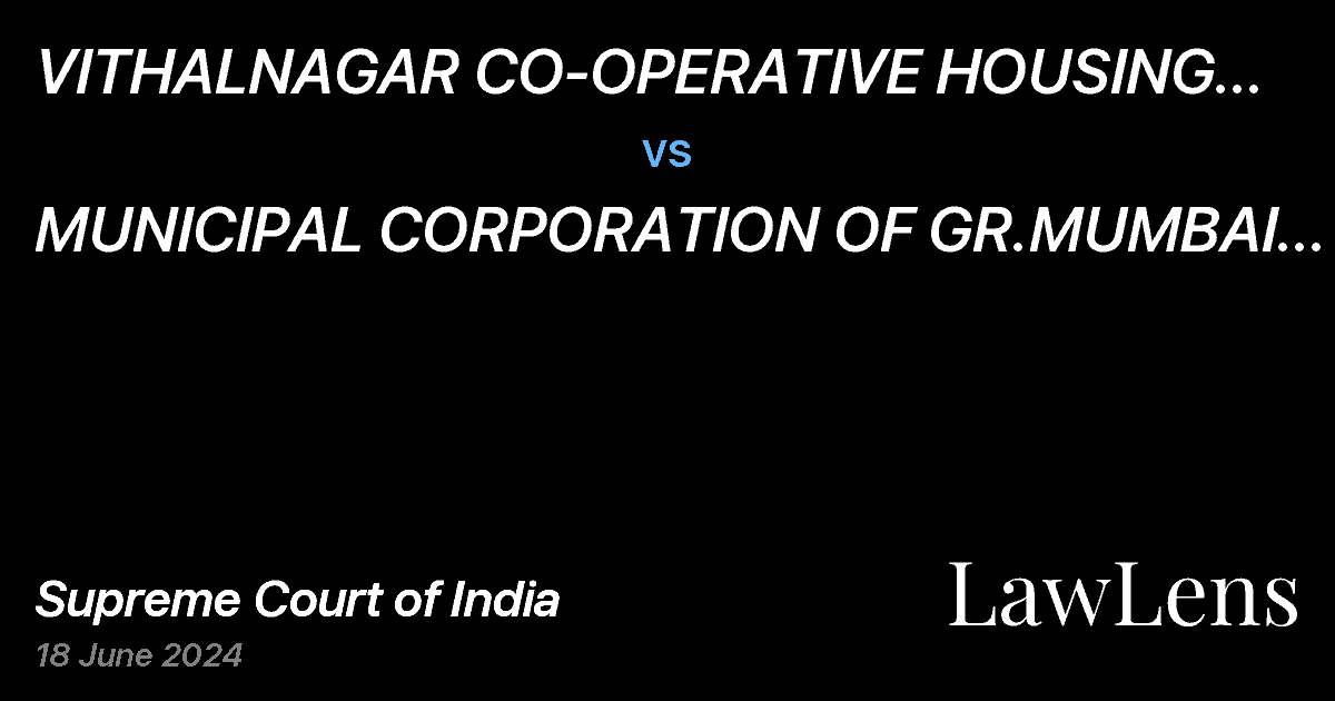 Preview image for VITHALNAGAR CO-OPERATIVE HOUSING SOC LTD vs. MUNICIPAL CORPORATION OF GR.MUMBAI AND 16 ORS