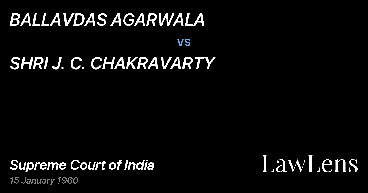 Preview image for BALLAVDAS AGARWALA vs. SHRI J. C. CHAKRAVARTY