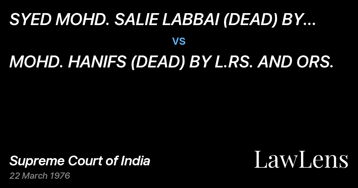 Preview image for SYED MOHD. SALIE LABBAI (DEAD) BY L.RS. AND ORS. vs. MOHD. HANIFS (DEAD) BY L.RS. AND ORS.