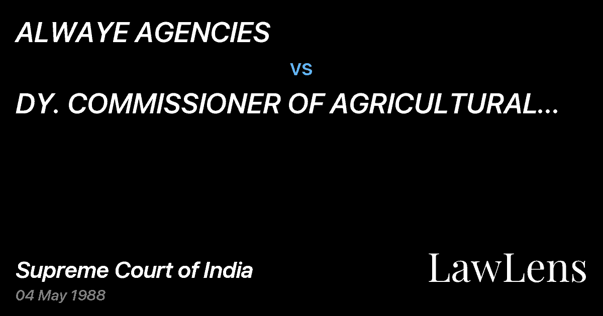 Preview image for ALWAYE AGENCIES vs. DY. COMMISSIONER OF AGRICULTURAL INCOME-TAX AND SALES TAX,E