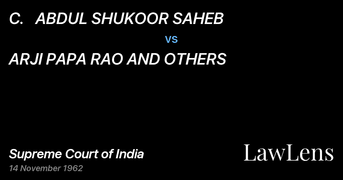 Preview image for C.   ABDUL SHUKOOR SAHEB vs. ARJI PAPA RAO AND OTHERS