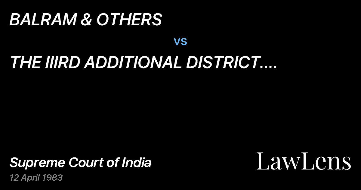 Preview image for BALRAM & OTHERS vs. THE IIIRD ADDITIONAL DISTRICT. JUDGE & ANR.