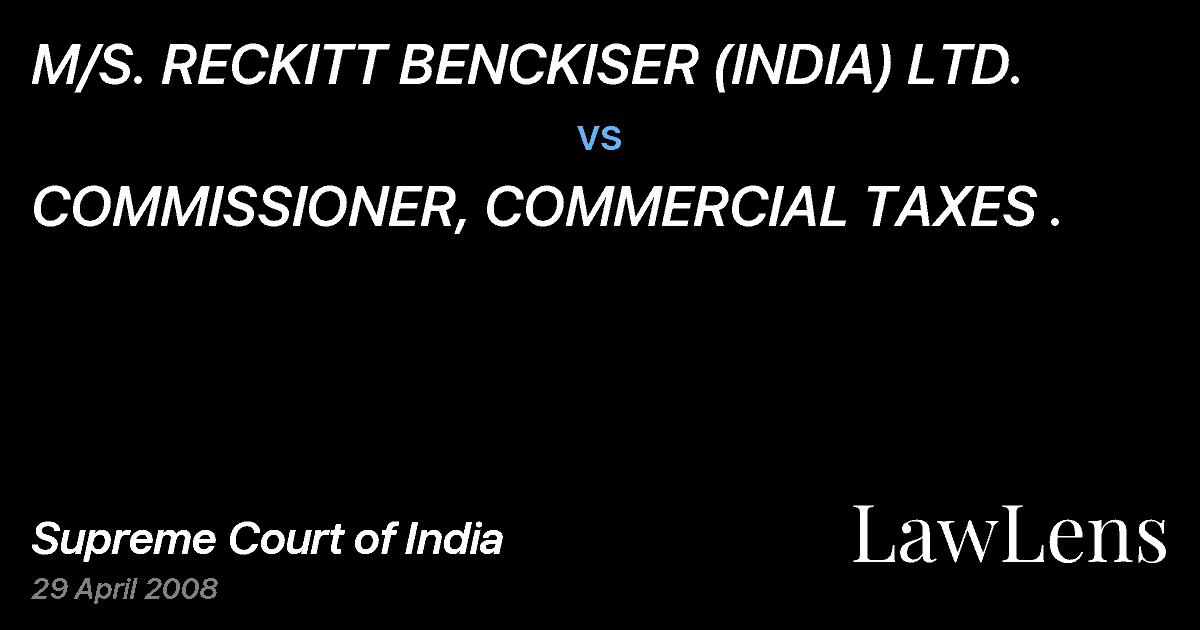 Preview image for M/S. RECKITT BENCKISER (INDIA) LTD. vs. COMMISSIONER, COMMERCIAL TAXES .