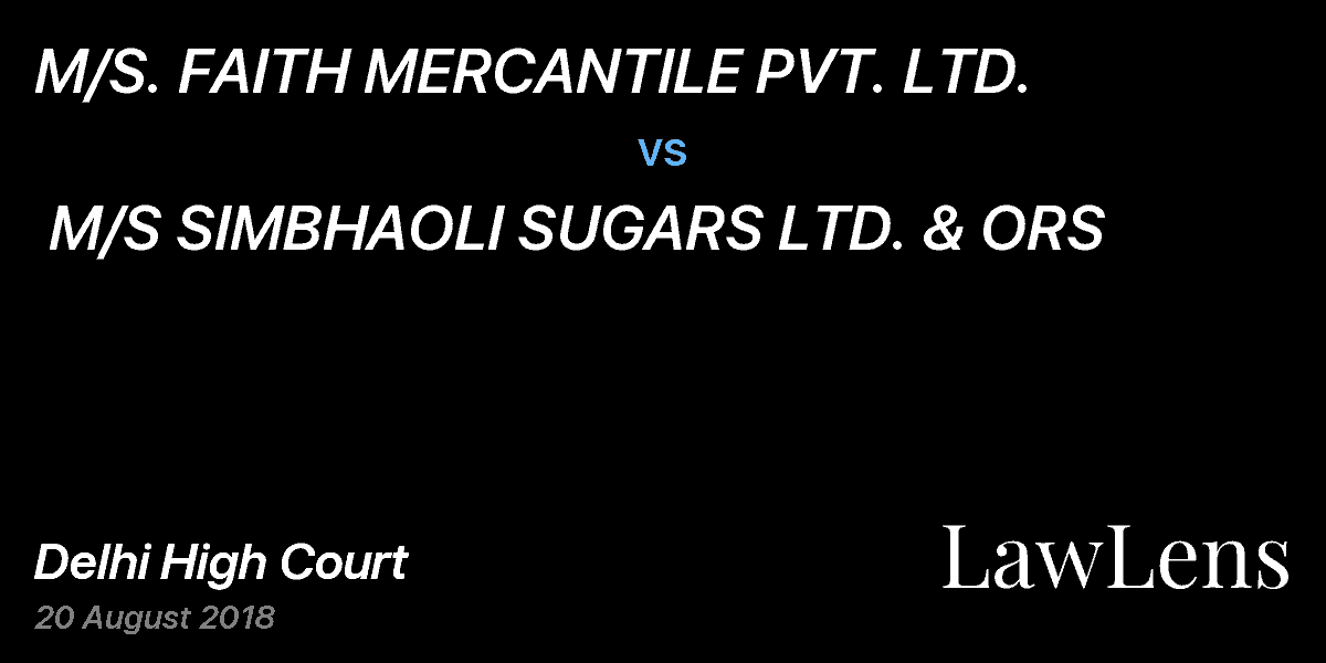 Preview image for M/S. FAITH MERCANTILE PVT. LTD.  vs.  M/S SIMBHAOLI SUGARS LTD. & ORS