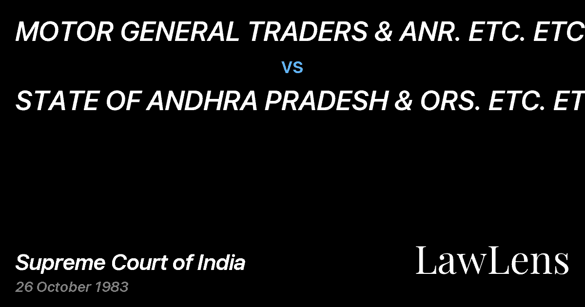 Preview image for MOTOR GENERAL TRADERS & ANR. ETC. ETC. vs. STATE OF ANDHRA PRADESH & ORS. ETC. ETC.