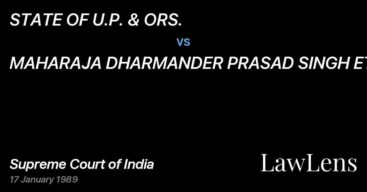Preview image for STATE OF U.P. & ORS. vs. MAHARAJA DHARMANDER PRASAD SINGH ETC.