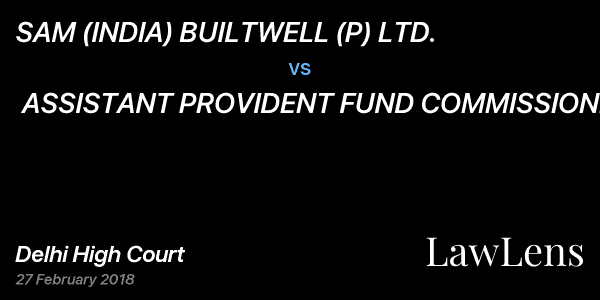 Preview image for SAM (INDIA) BUILTWELL (P) LTD. vs. ASSISTANT PROVIDENT FUND COMMISSIONER