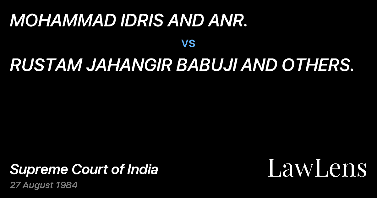 Preview image for MOHAMMAD IDRIS AND ANR. vs. RUSTAM JAHANGIR BABUJI AND OTHERS.