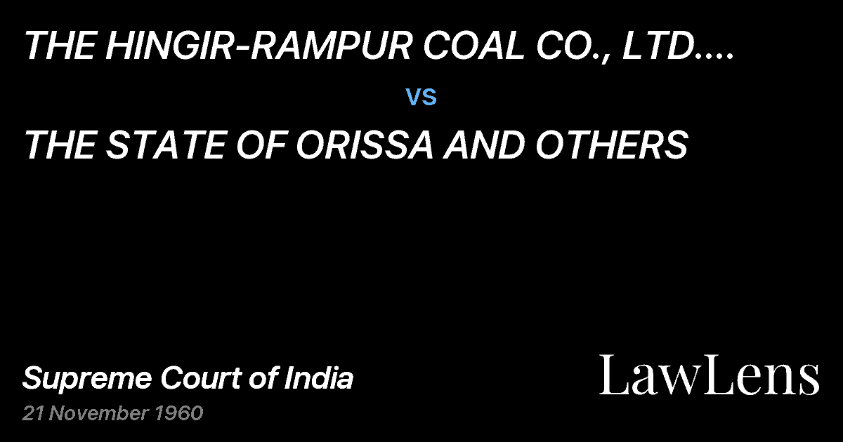 Preview image for THE HINGIR-RAMPUR COAL CO., LTD. AND OTHERS vs. THE STATE OF ORISSA AND OTHERS