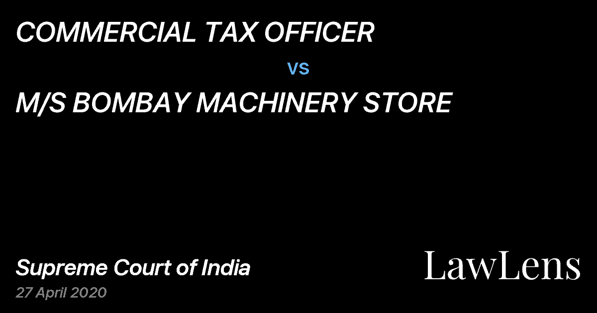Preview image for COMMERCIAL TAX OFFICER vs. M/S BOMBAY MACHINERY STORE