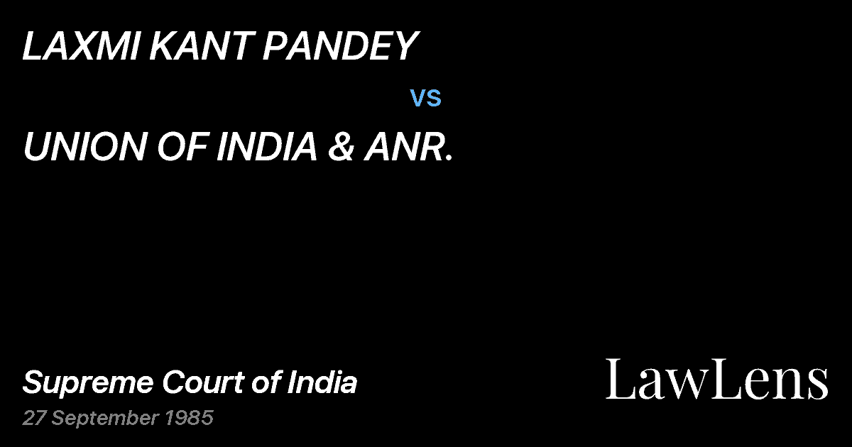 Preview image for LAXMI KANT PANDEY vs. UNION OF INDIA & ANR.