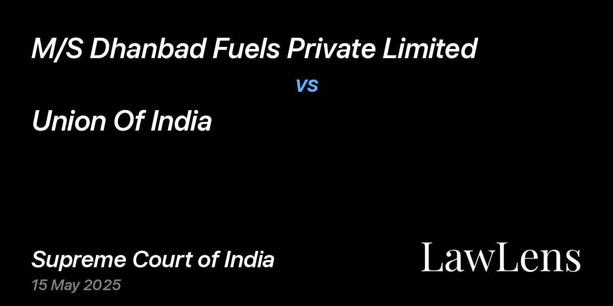 Preview image for M/S Dhanbad Fuels Private Limited vs. Union Of India
