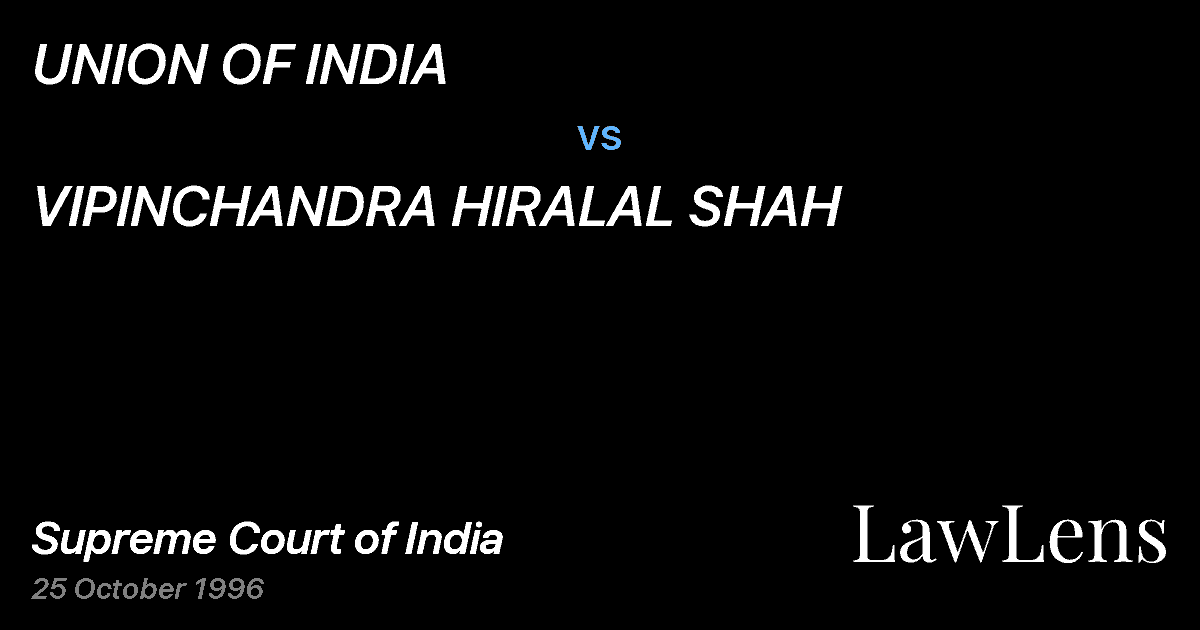 Preview image for UNION OF INDIA vs. VIPINCHANDRA HIRALAL SHAH
