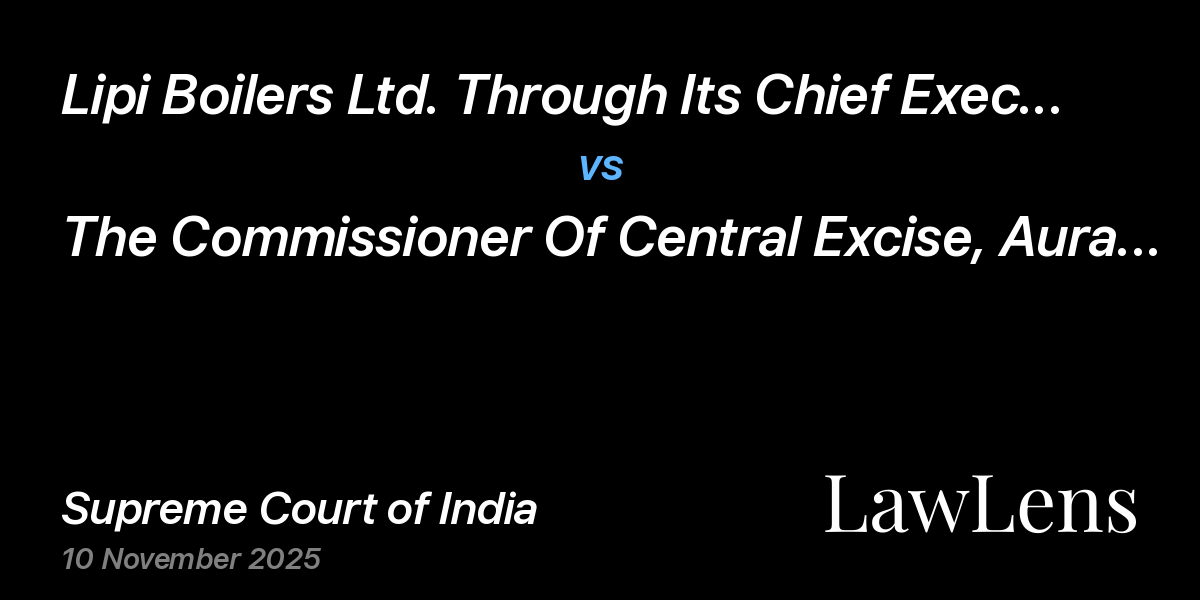 Preview image for Lipi Boilers Ltd. Through Its Chief Executive vs. The Commissioner Of Central Excise, Aurangabad