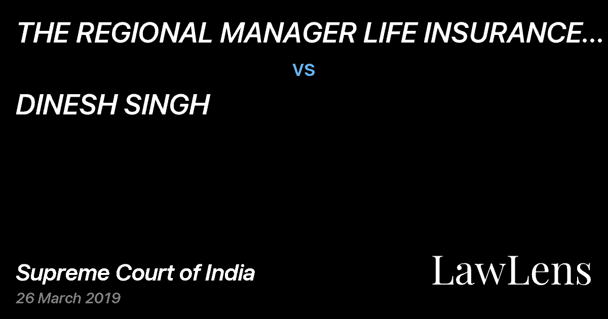 Preview image for THE REGIONAL MANAGER LIFE INSURANCE CORPORATION OF INDIA vs. DINESH SINGH