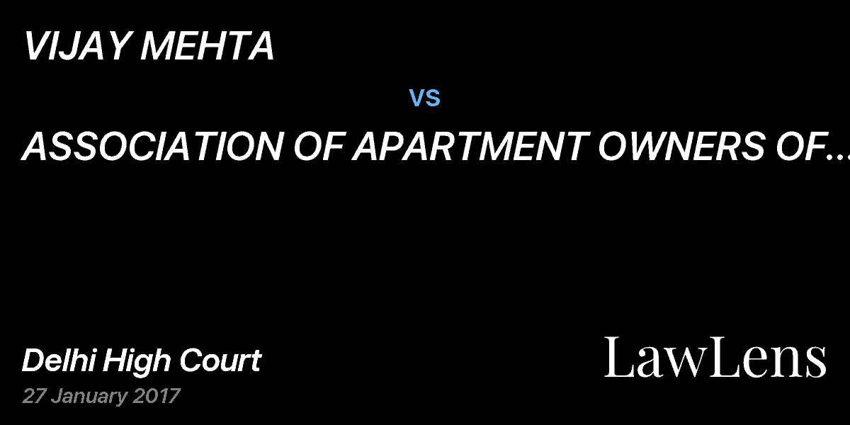 Preview image for VIJAY MEHTA  vs.  ASSOCIATION OF APARTMENT OWNERS OF NEW DELHI HOUSE ( REGD )