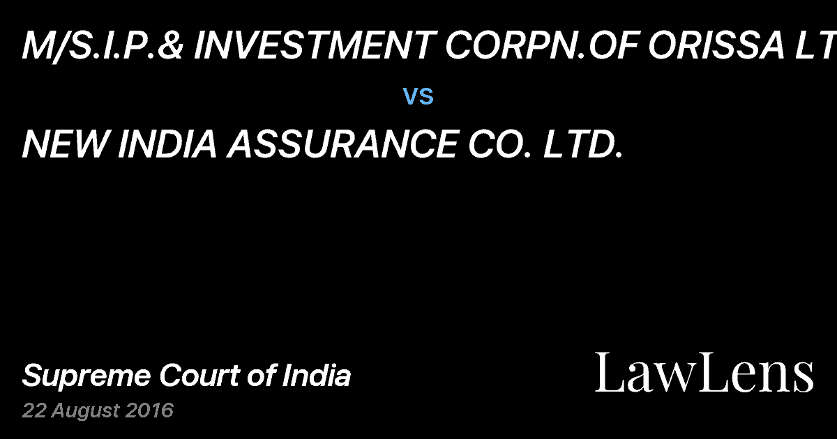 Preview image for M/S.I.P.& INVESTMENT CORPN.OF ORISSA LTD vs. NEW INDIA ASSURANCE CO. LTD.