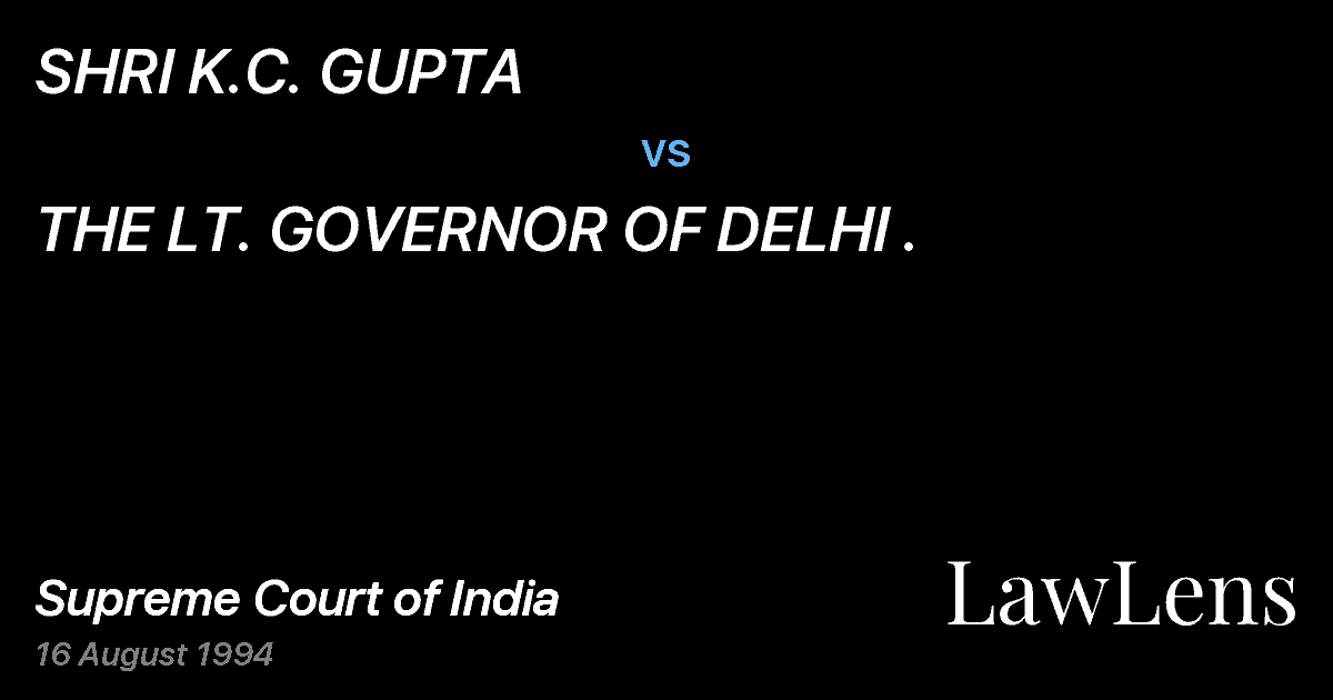 Preview image for SHRI K.C. GUPTA vs. THE LT. GOVERNOR OF DELHI .