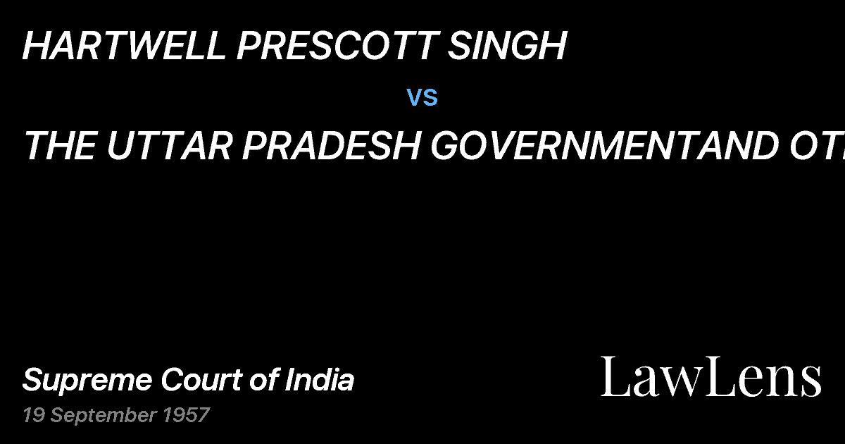 Preview image for HARTWELL PRESCOTT SINGH vs. THE UTTAR PRADESH GOVERNMENTAND OTHERS.