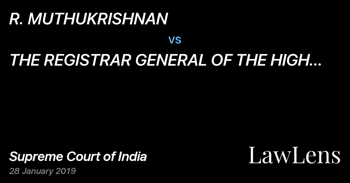 Preview image for R. MUTHUKRISHNAN vs. THE REGISTRAR GENERAL OF THE HIGH COURT OF JUDICATURE AT MADRAS