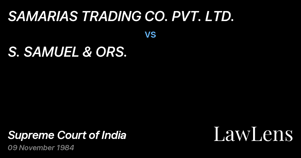 Preview image for SAMARIAS TRADING CO. PVT. LTD. vs. S. SAMUEL & ORS.