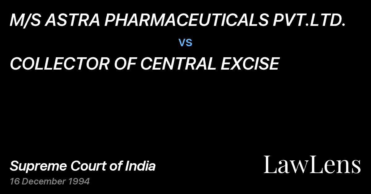 Preview image for M/S ASTRA PHARMACEUTICALS PVT.LTD. vs. COLLECTOR OF CENTRAL EXCISE