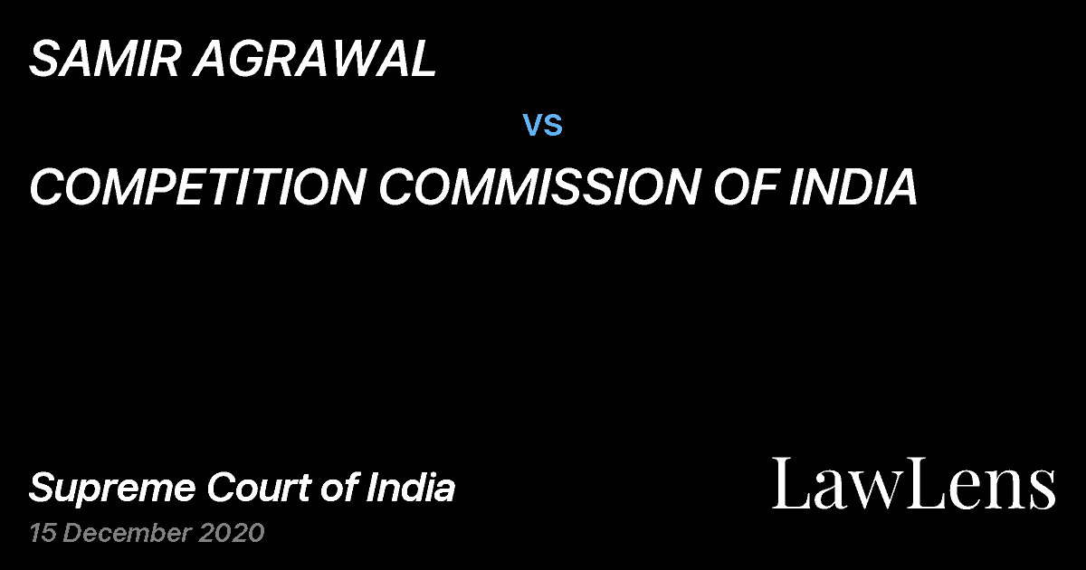 Preview image for SAMIR AGRAWAL vs. COMPETITION COMMISSION OF INDIA