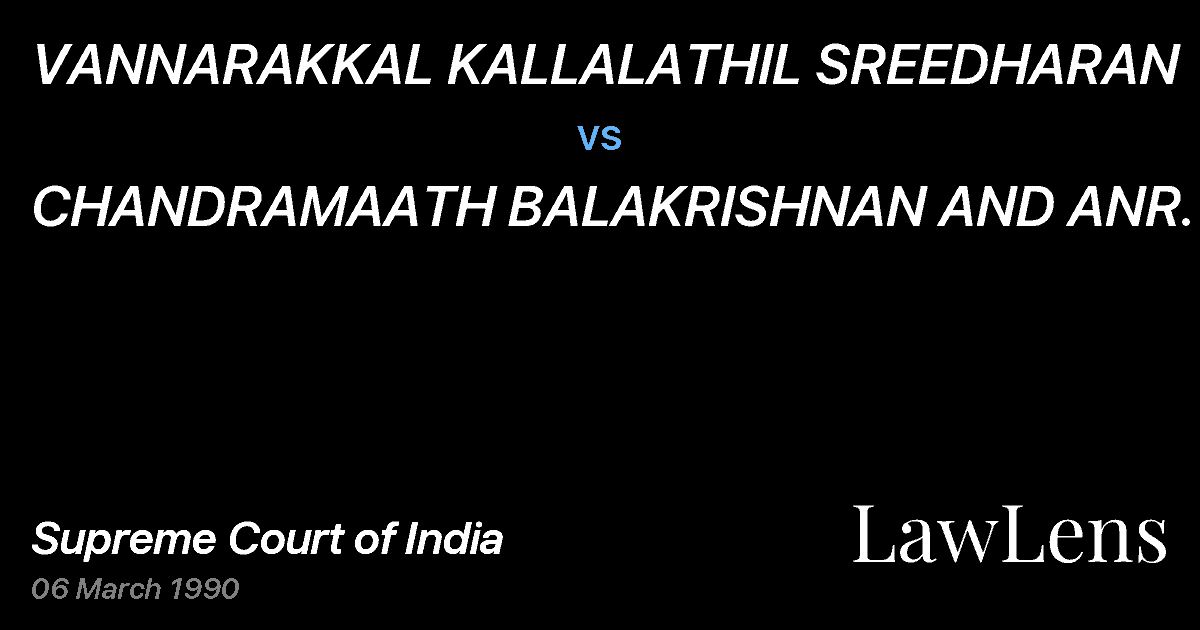 Preview image for VANNARAKKAL KALLALATHIL SREEDHARAN vs. CHANDRAMAATH BALAKRISHNAN AND ANR.