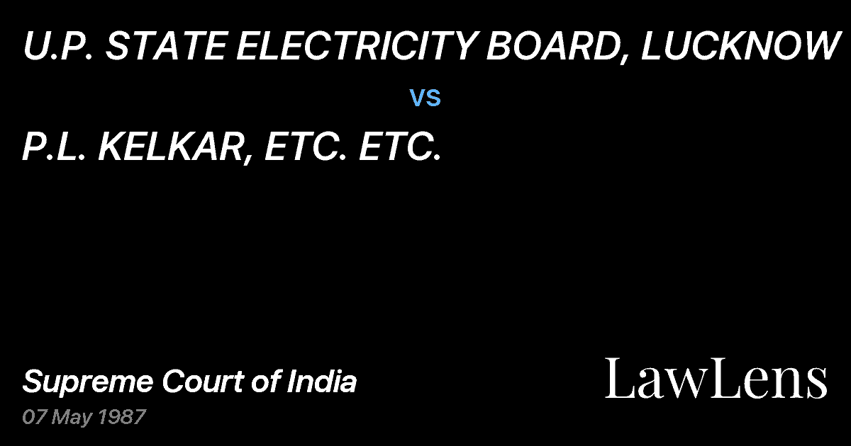 Preview image for U.P. STATE ELECTRICITY BOARD, LUCKNOW vs. P.L. KELKAR, ETC. ETC.