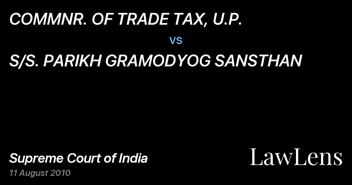 Preview image for COMMNR. OF TRADE TAX, U.P. vs. S/S. PARIKH GRAMODYOG SANSTHAN