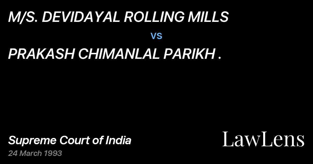 Preview image for M/S. DEVIDAYAL ROLLING MILLS vs. PRAKASH CHIMANLAL PARIKH .