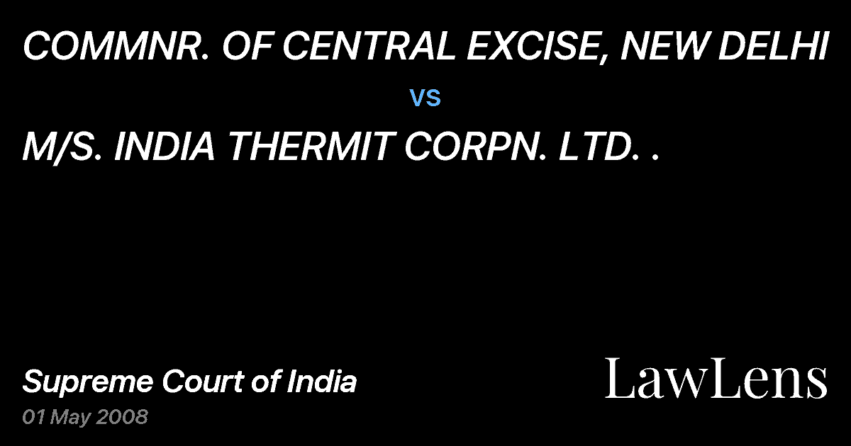 Preview image for COMMNR. OF CENTRAL EXCISE, NEW DELHI vs. M/S. INDIA THERMIT CORPN. LTD. .
