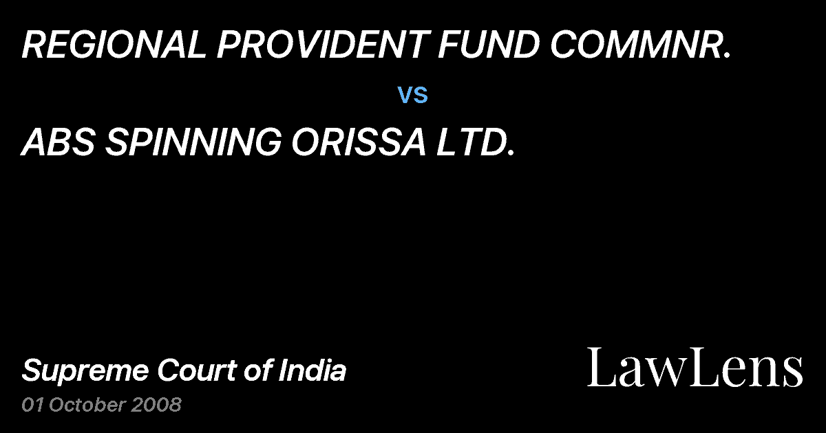 Preview image for REGIONAL PROVIDENT FUND COMMNR. vs. ABS SPINNING ORISSA LTD.