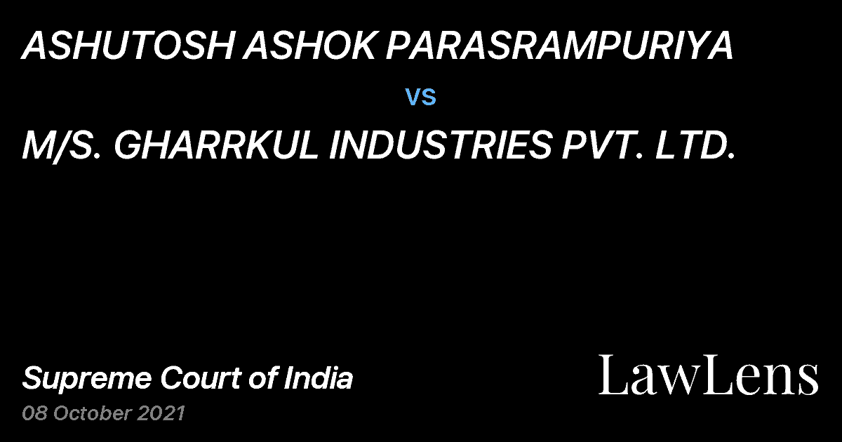 Preview image for ASHUTOSH ASHOK PARASRAMPURIYA vs. M/S. GHARRKUL INDUSTRIES PVT. LTD.